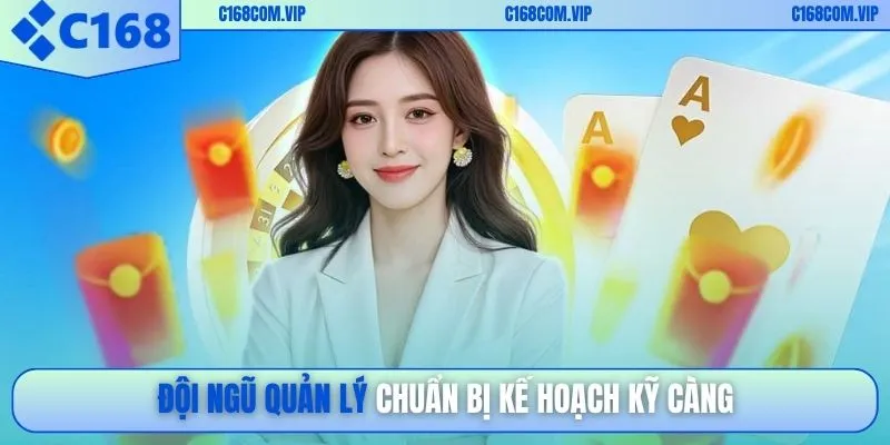 Đội ngũ quản lý chuẩn bị kế hoạch kỹ càng